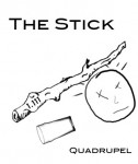 The Stick - Quadrupel